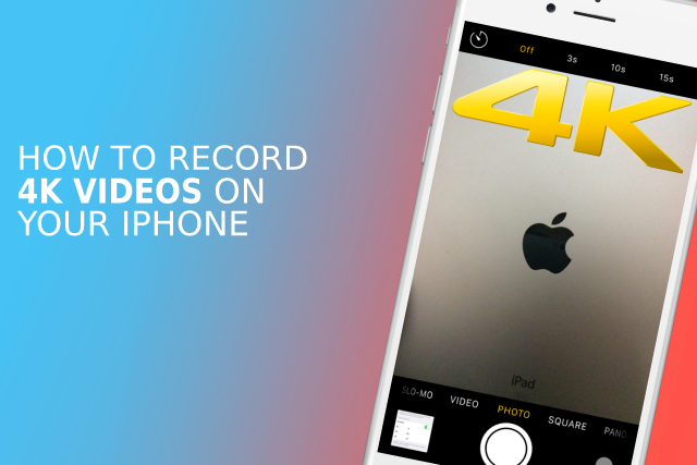 Record 4K videos on your iPhone