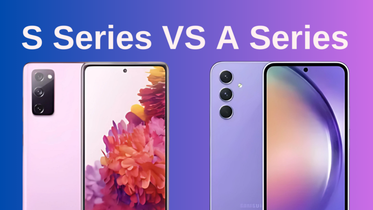 Samsung galaxy s series vs. A series