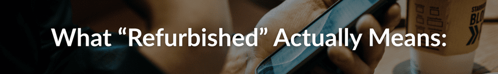 What refurbished actually means?