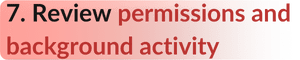 Review permissions and background activity